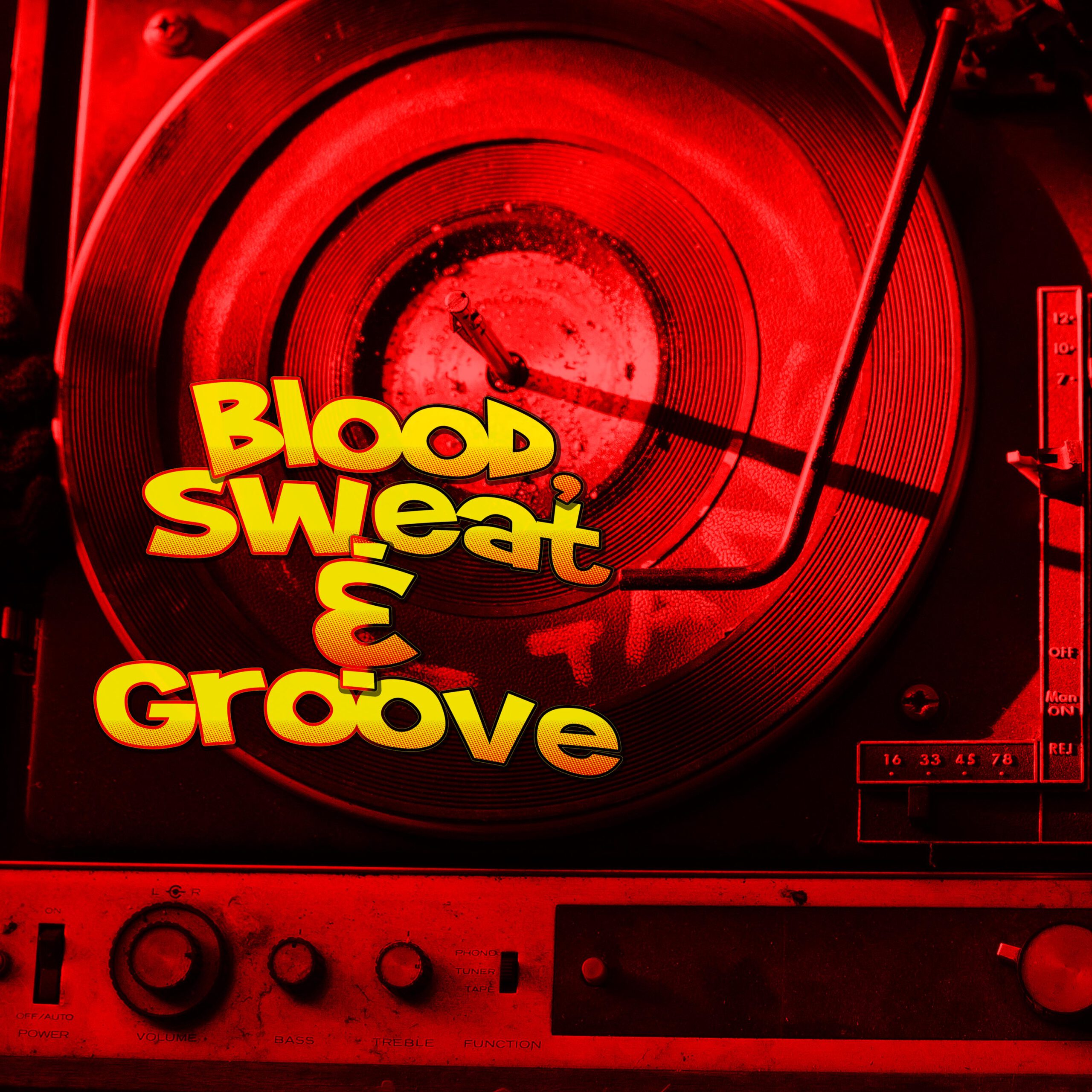 Blood, Sweat & Groove