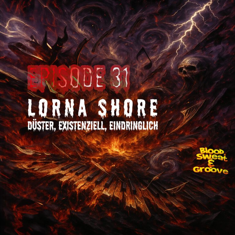 Episode 31: Lorna Shore – Everblack, ein Symbol für die ewige Dunkelheit?