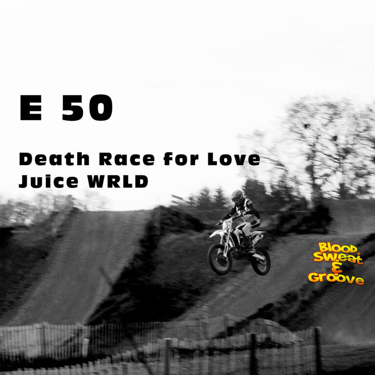 E 50: JUICE WRLD – DEATH RACE FOR LOVE – 8 Months to enjoy