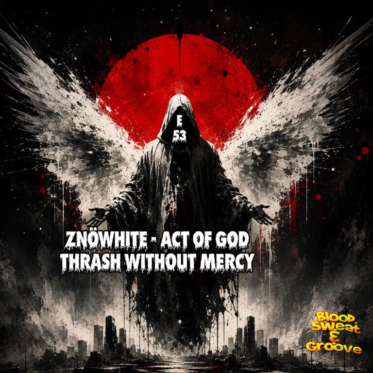 E 53: Znöwhite – Act of God- Thrash without mercy