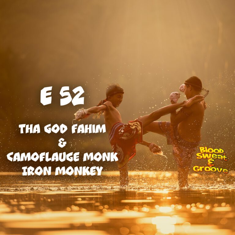 E 52: Iron Monkey – Tha God Fahim & Camoflauge Monk